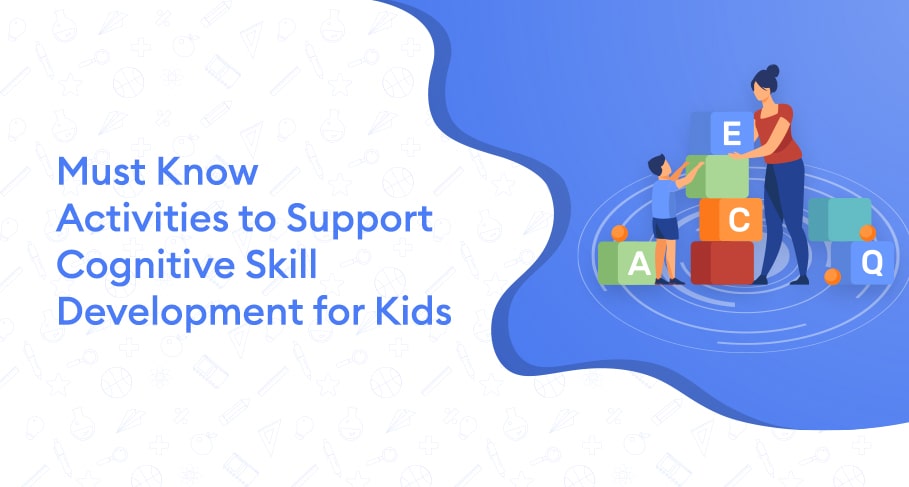 must know activities to support cognitive skill development for kids 