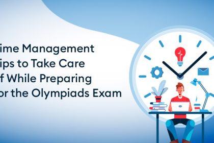 Time Management Tips to Take Care of While Preparing for the Olympiads Exam