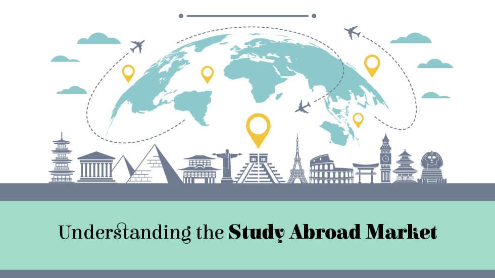 Understanding the Study Abroad Market – Trends & Numbers to Blow Your Mind