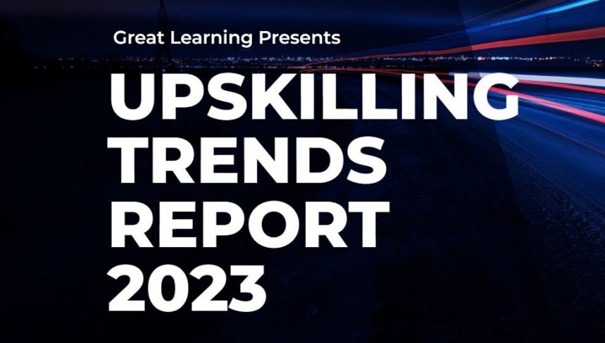 83% professionals & freshers in india plan to upskill in 2023: great learning upskilling trends report 2023
