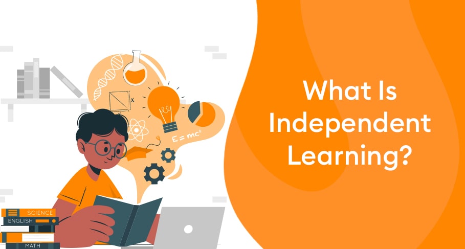 what is independent learning  