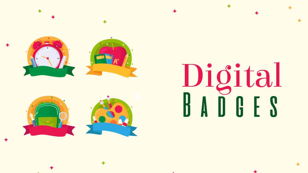 What are Digital Badges? How it improves classroom learning? 