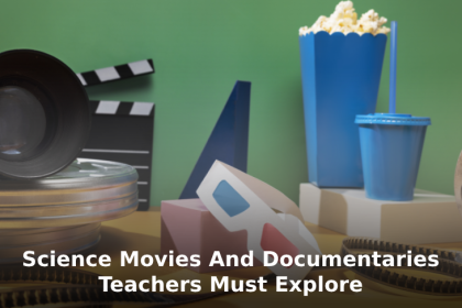 Science Movies And Documentaries Teachers Must Explore